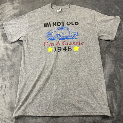 Classic Cars Shirt Mens Medium Gray Short Sleeve 1945 'Im Not Old' Gildan Heavy
